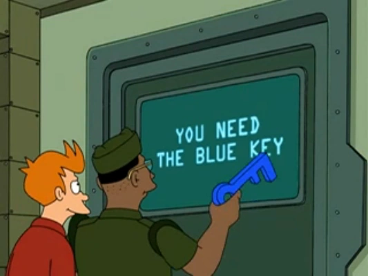 Futurama character Fry and a soldier standing outside a 'War Room' door. A screen on the door has the words 'YOU NEED A BLUE KEY'. The soldier is holding up a comically large blue key.